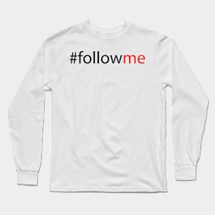 #followme Long Sleeve T-Shirt